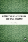 History and Salvation in Medieval Ireland - Book