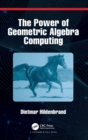 The Power of Geometric Algebra Computing : For Engineering and Quantum Computing - Book