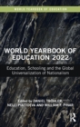World Yearbook of Education 2022 : Education, Schooling and the Global Universalization of Nationalism - Book