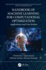 Handbook of Machine Learning for Computational Optimization : Applications and Case Studies - Book