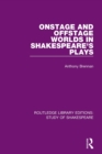 Onstage and Offstage Worlds in Shakespeare's Plays - Book