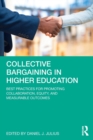 Collective Bargaining in Higher Education : Best Practices for Promoting Collaboration, Equity, and Measurable Outcomes - Book