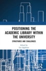 Positioning the Academic Library within the University : Structures and Challenges - Book