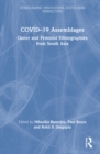 COVID-19 Assemblages : Queer and Feminist Ethnographies from South Asia - Book