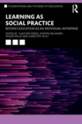Learning as Social Practice : Beyond Education as an Individual Enterprise - Book