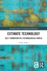 Extimate Technology : Self-Formation in a Technological World - Book