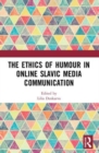 The Ethics of Humour in Online Slavic Media Communication - Book