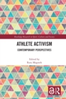 Athlete Activism : Contemporary Perspectives - Book
