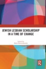 Jewish Lesbian Scholarship in a Time of Change - Book
