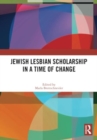Jewish Lesbian Scholarship in a Time of Change - Book