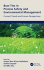 Bow Ties in Process Safety and Environmental Management : Current Trends and Future Perspectives - Book