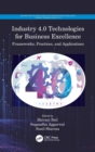 Industry 4.0 Technologies for Business Excellence : Frameworks, Practices, and Applications - Book