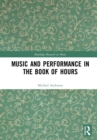 Music and Performance in the Book of Hours - Book