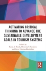 Activating Critical Thinking to Advance the Sustainable Development Goals in Tourism Systems - Book