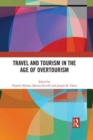 Travel and Tourism in the Age of Overtourism - Book