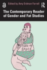 The Contemporary Reader of Gender and Fat Studies - Book