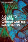 A Guide to Creative Writing and the Imagination - Book