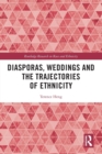 Diasporas, Weddings and the Trajectories of Ethnicity - Book