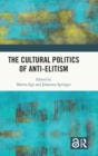 The Cultural Politics of Anti-Elitism - Book