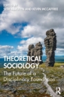 Theoretical Sociology : The Future of a Disciplinary Foundation - Book