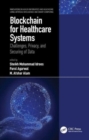 Blockchain for Healthcare Systems : Challenges, Privacy, and Securing of Data - Book