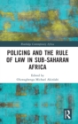 Policing and the Rule of Law in Sub-Saharan Africa - Book