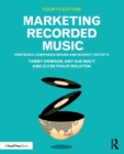Marketing Recorded Music : How Music Companies Brand and Market Artists - Book
