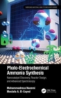Photo-Electrochemical Ammonia Synthesis : Nanocatalyst Discovery, Reactor Design, and Advanced Spectroscopy - Book