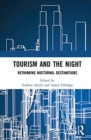 Tourism and the Night : Rethinking Nocturnal Destinations - Book