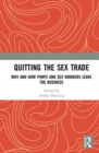 Quitting the Sex Trade : Why and How Pimps and Sex Workers Leave the Business - Book