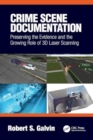 Crime Scene Documentation : Preserving the Evidence and the Growing Role of 3D Laser Scanning - Book