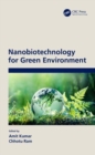 Nanobiotechnology for Green Environment - Book