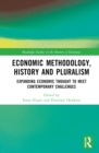 Economic Methodology, History and Pluralism : Expanding Economic Thought to Meet Contemporary Challenges - Book