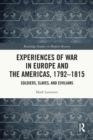 Experiences of War in Europe and the Americas, 1792–1815 : Soldiers, Slaves, and Civilians - Book