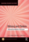 Bildung and Paideia : Philosophical Models of Education - Book