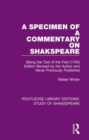 A Specimen of a Commentary on Shakspeare : Being the Text of the First (1794) Edition Revised by the Author and Never Previously Published - Book