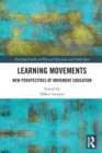 Learning Movements : New Perspectives of Movement Education - Book