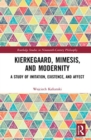 Kierkegaard, Mimesis, and Modernity : A Study of Imitation, Existence, and Affect - Book