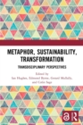 Metaphor, Sustainability, Transformation : Transdisciplinary Perspectives - Book