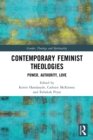 Contemporary Feminist Theologies : Power, Authority, Love - Book