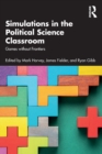 Simulations in the Political Science Classroom : Games without Frontiers - Book