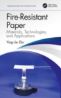 Fire-Resistant Paper : Materials, Technologies, and Applications - Book