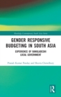 Gender Responsive Budgeting in South Asia : Experience of Bangladeshi Local Government - Book