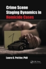 Crime Scene Staging Dynamics in Homicide Cases - Book