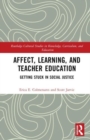 Affect, Learning, and Teacher Education : Getting Stuck in Social Justice - Book