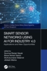 Smart Sensor Networks Using AI for Industry 4.0 : Applications and New Opportunities - Book