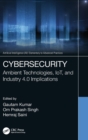 Cybersecurity : Ambient Technologies, IoT, and Industry 4.0 Implications - Book