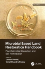 Microbial Based Land Restoration Handbook, Volume 1 : Plant-Microbial Interaction and Soil Remediation - Book