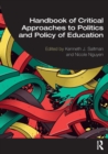 Handbook of Critical Approaches to Politics and Policy of Education - Book
