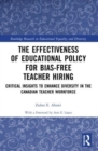 The Effectiveness of Educational Policy for Bias-Free Teacher Hiring : Critical Insights to Enhance Diversity in the Canadian Teacher Workforce - Book